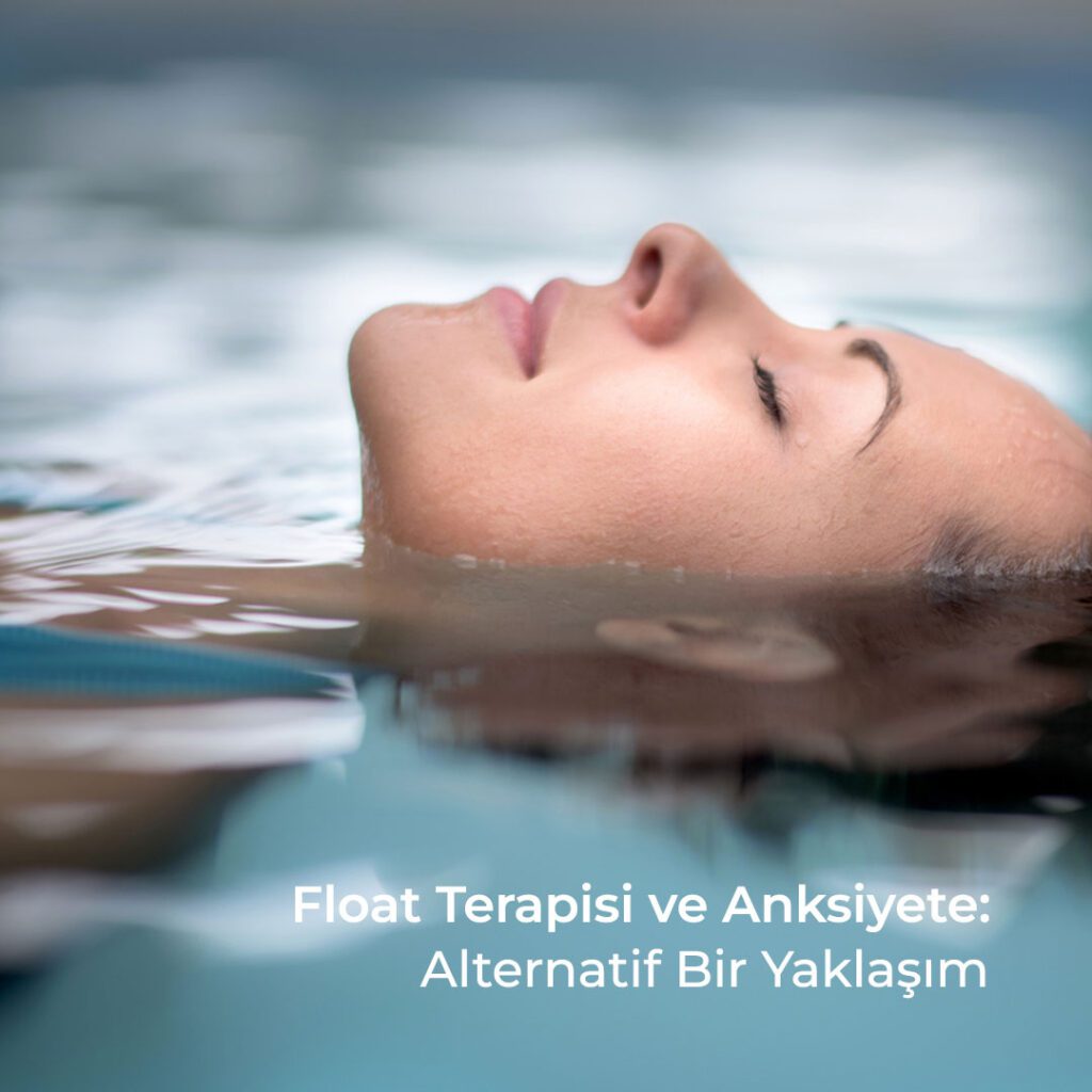 Float Tankı Anksiyete