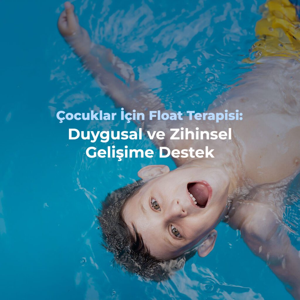 Çocuklar için Float Terapisi